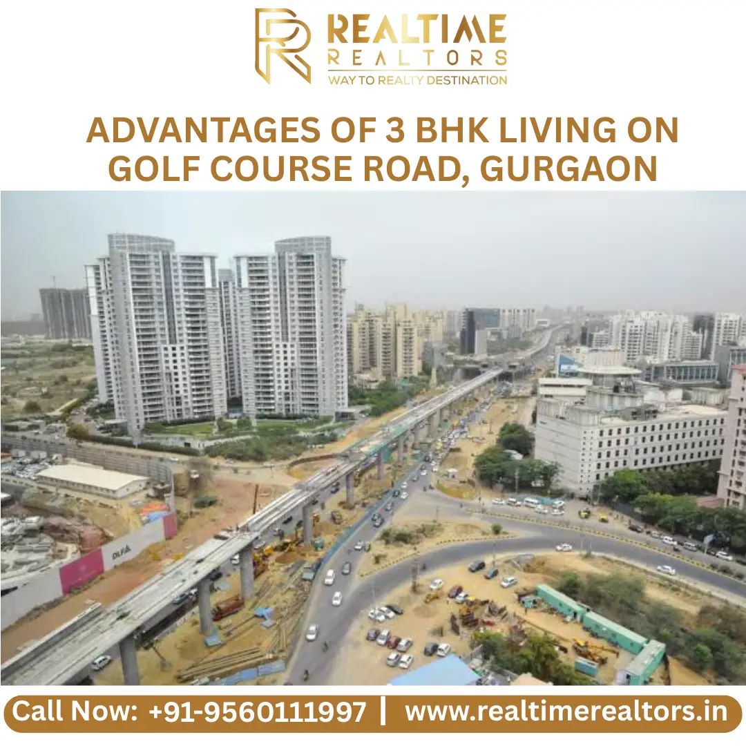 Advantages of 3 BHK Living on Golf Course Road Gurgaon