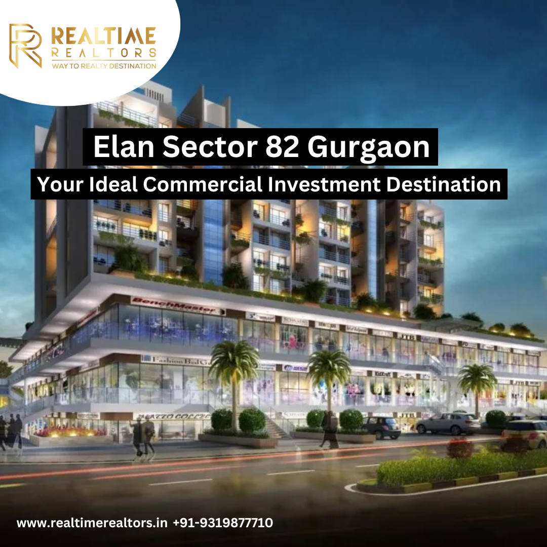 Elan Sector 82, Gurgaon: Your Ideal Commercial Investment Destination