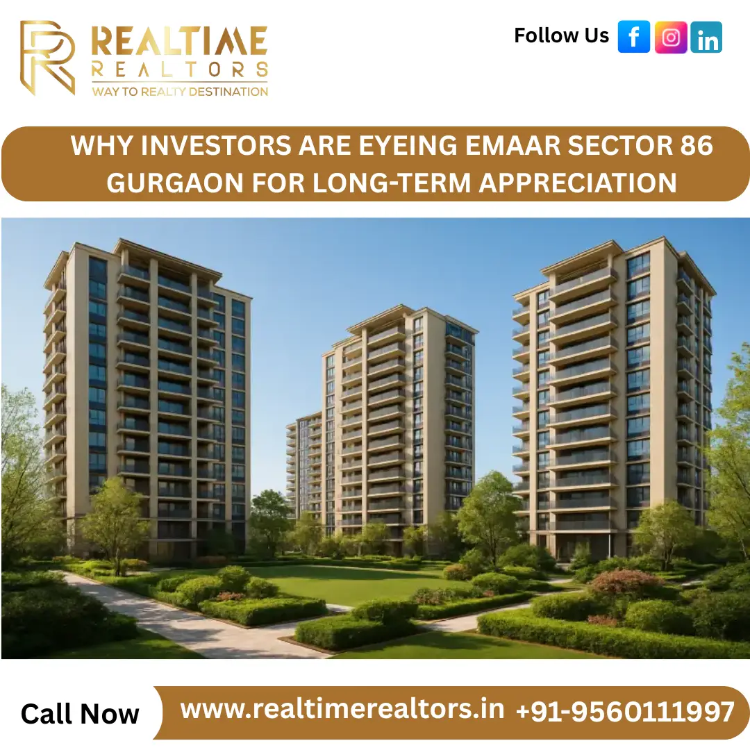 Why Investors Are Eyeing Emaar Sector 86 Gurgaon For Long-Term Appreciation