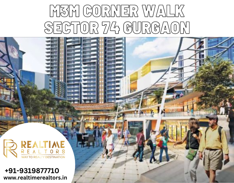 M3M Corner Walk Sector 74 Gurgaon