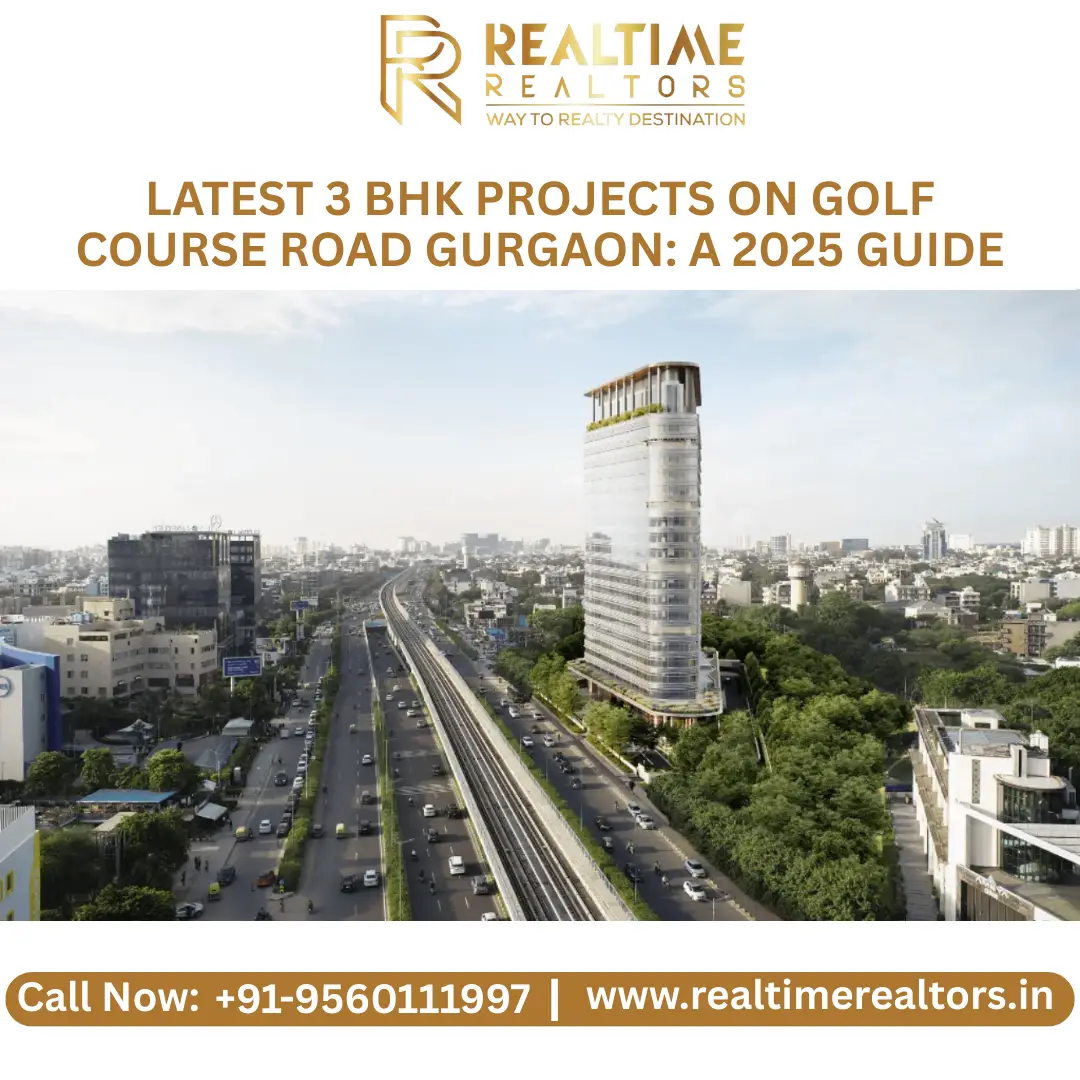 Latest 3 BHK Projects on Golf Course Road Gurgaon: A 2025 Guide